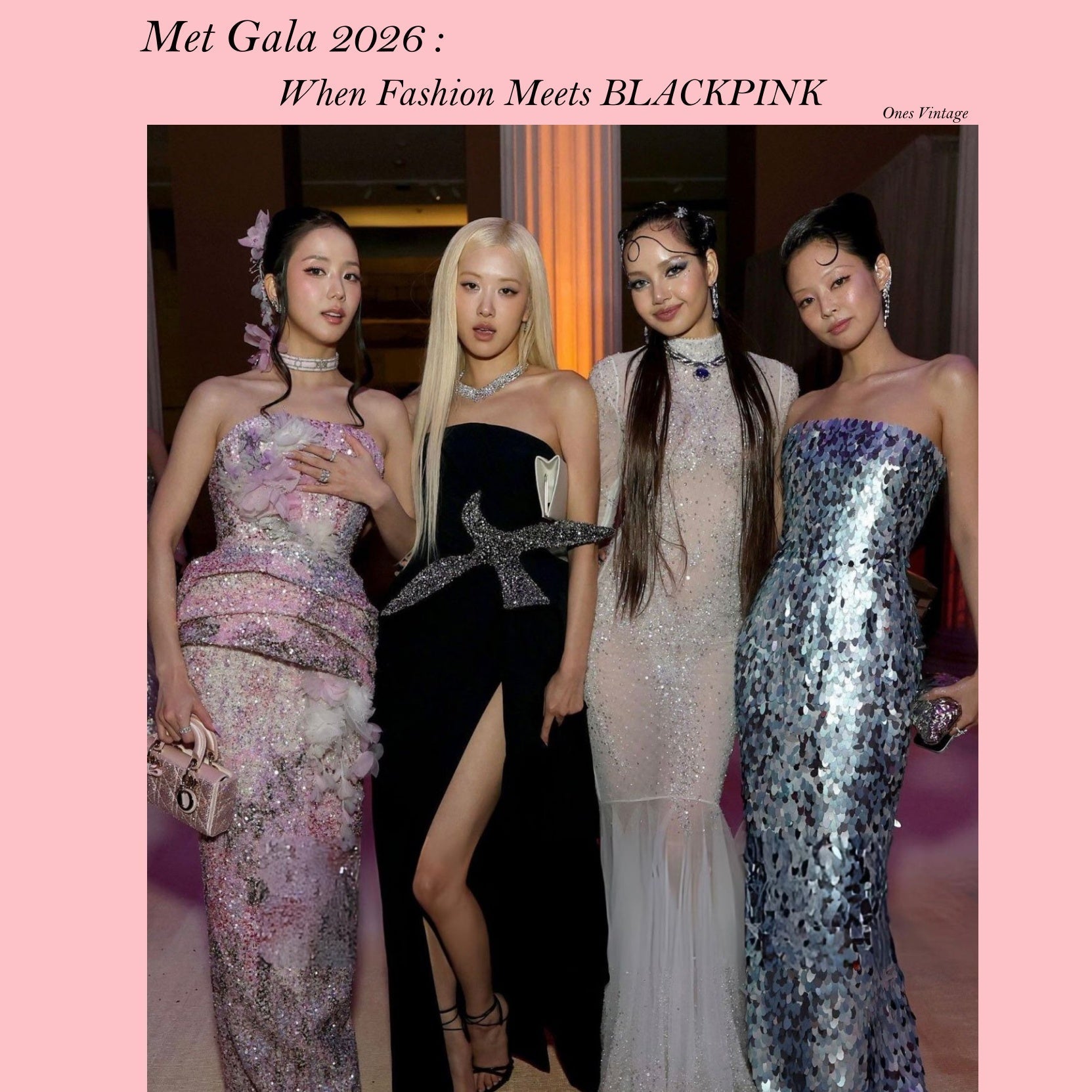 Met Gala 2026 : When Fashion Meets BLACKPINK | Ones Vintage